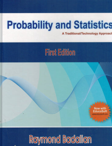 PROBABILITY AND STATISTICS A TRADITIONAL/TECHNOLOGY APPROACH