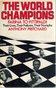 THE WORLD CHAMPIONS Farina to Fittipaldi Their Lives, Their Failures,  Their Triumphs - books-new