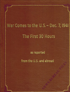 War Comes to the U.S.-Dec. 7, 1941 The first 30 Hours as Reported From the U.S. and Abroad