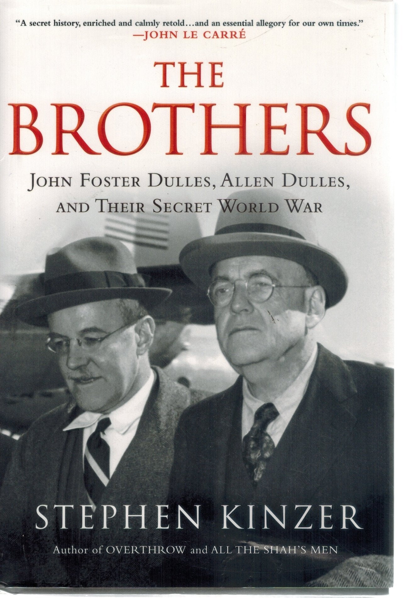The Brothers  John Foster Dulles, Allen Dulles, and Their Secret World War - books-new
