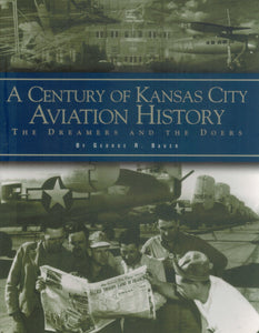 A Century of Kansas City Aviation History  The Dreamers and the Doers - books-new