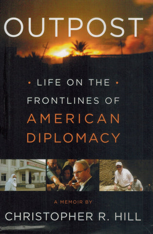 Outpost  Life on the Frontlines of American Diplomacy: A Memoir