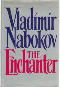 THE ENCHANTER  by Nabokov, Vladimir & Dimitri Nabokov
