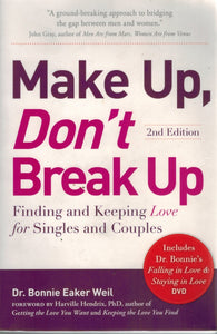 Make Up, Don't Break Up  Finding and Keeping Love for Singles and Couples