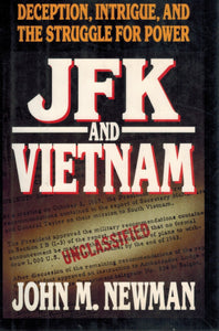 JFK and Vietnam  Deception, Intrigue, and the Struggle for Power