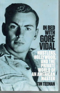 IN BED WITH GORE VIDAL  by Teeman, Tim