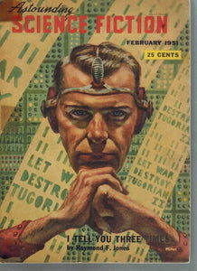 ASTOUNDING SCIENCE FICTION. FEBRUARY 1951, 'I TELL YOU THREE TIMES' BY  RAYMOND F. JONES  by Astounding Science Fiction
