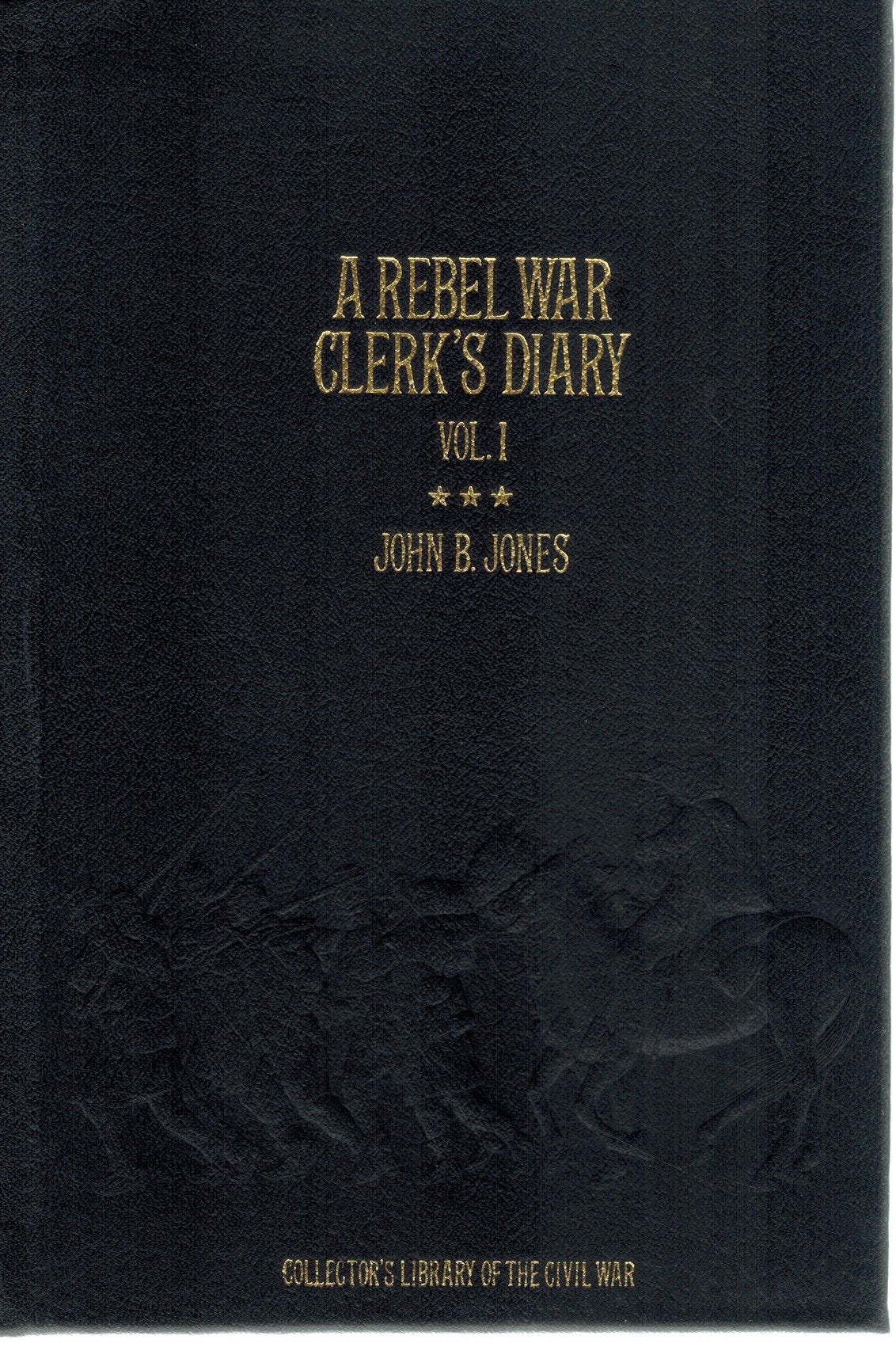 A Rebel War Clerk's Diary-Vol I  by Jones, John B.