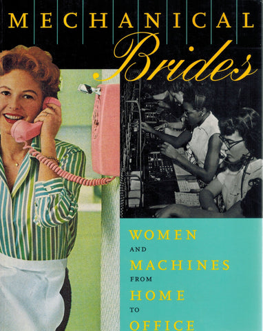 Mechanical Brides  Women and Machines from Home to Office  by Lupton, Ellen