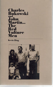 CHARLES BUKOWSKI AND JOHN MARTIN...THE RED VULTURE MEN  Beat Scene #51  by Ring, Kevin