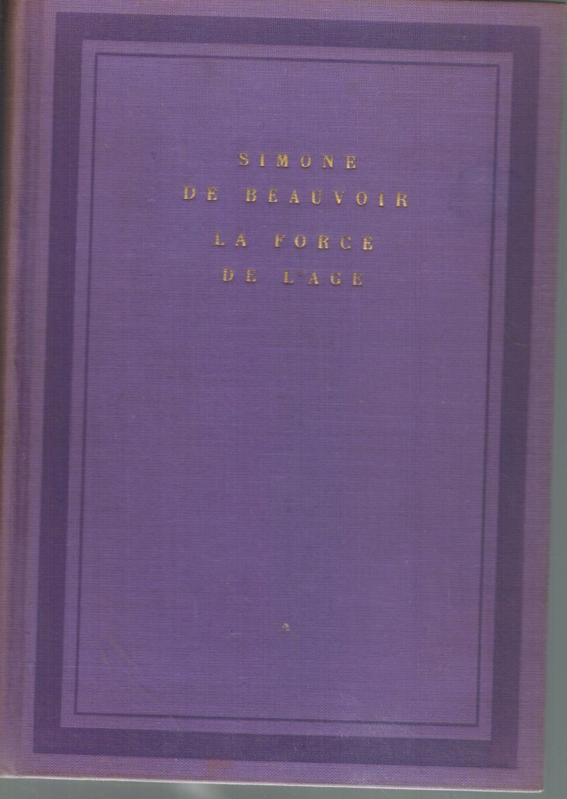 LA FORGE DE L'AGE  by De Beauvoir, Simone