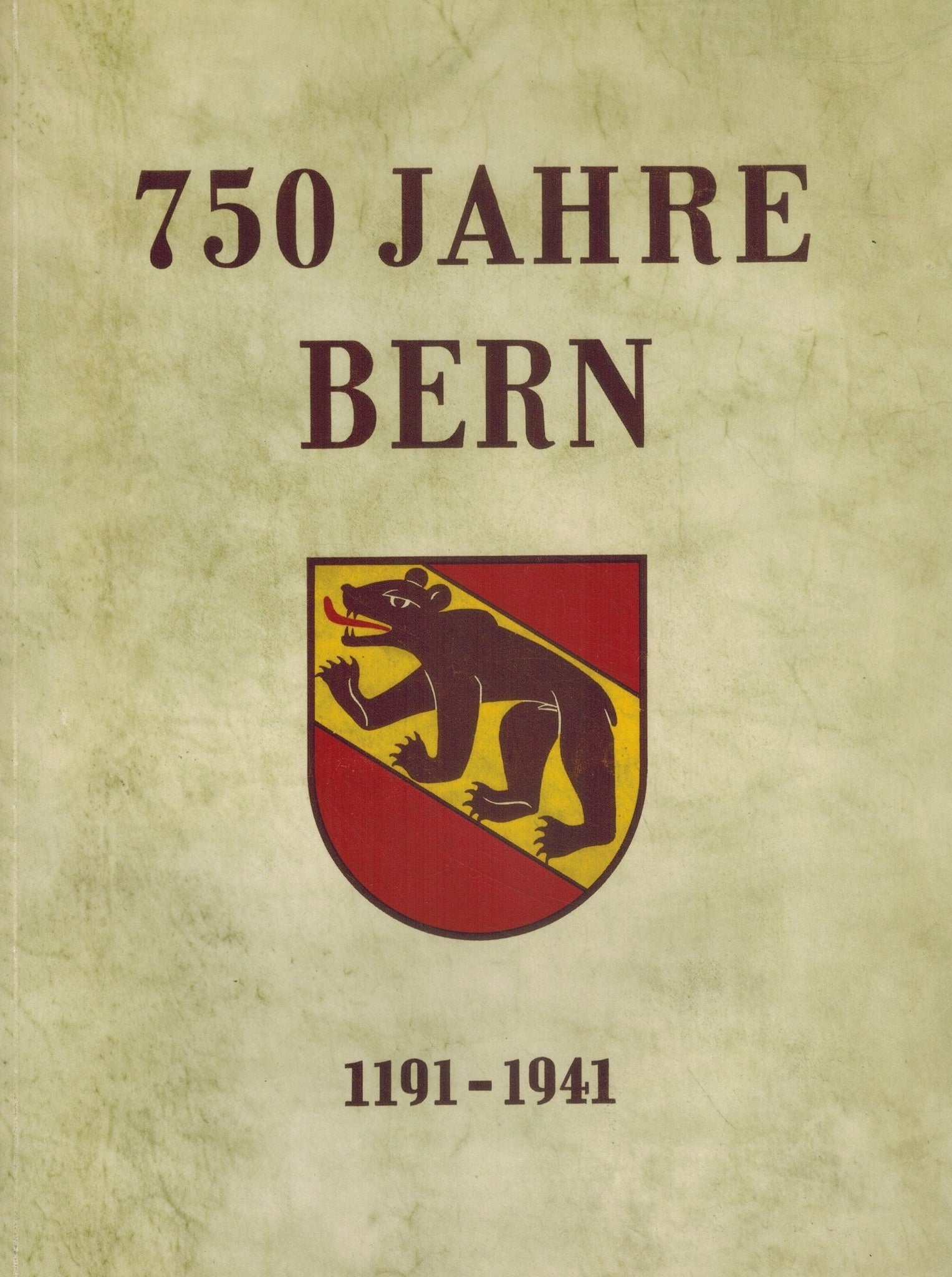 750 Jahre Bern 1191-1941  by Markwalder, H.