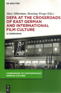 DEFA at the Crossroads of East German and International Film Culture  by Silberman, Marc