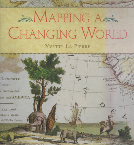 MAPPING A CHANGING WORLD  by Lapierre, Yvette