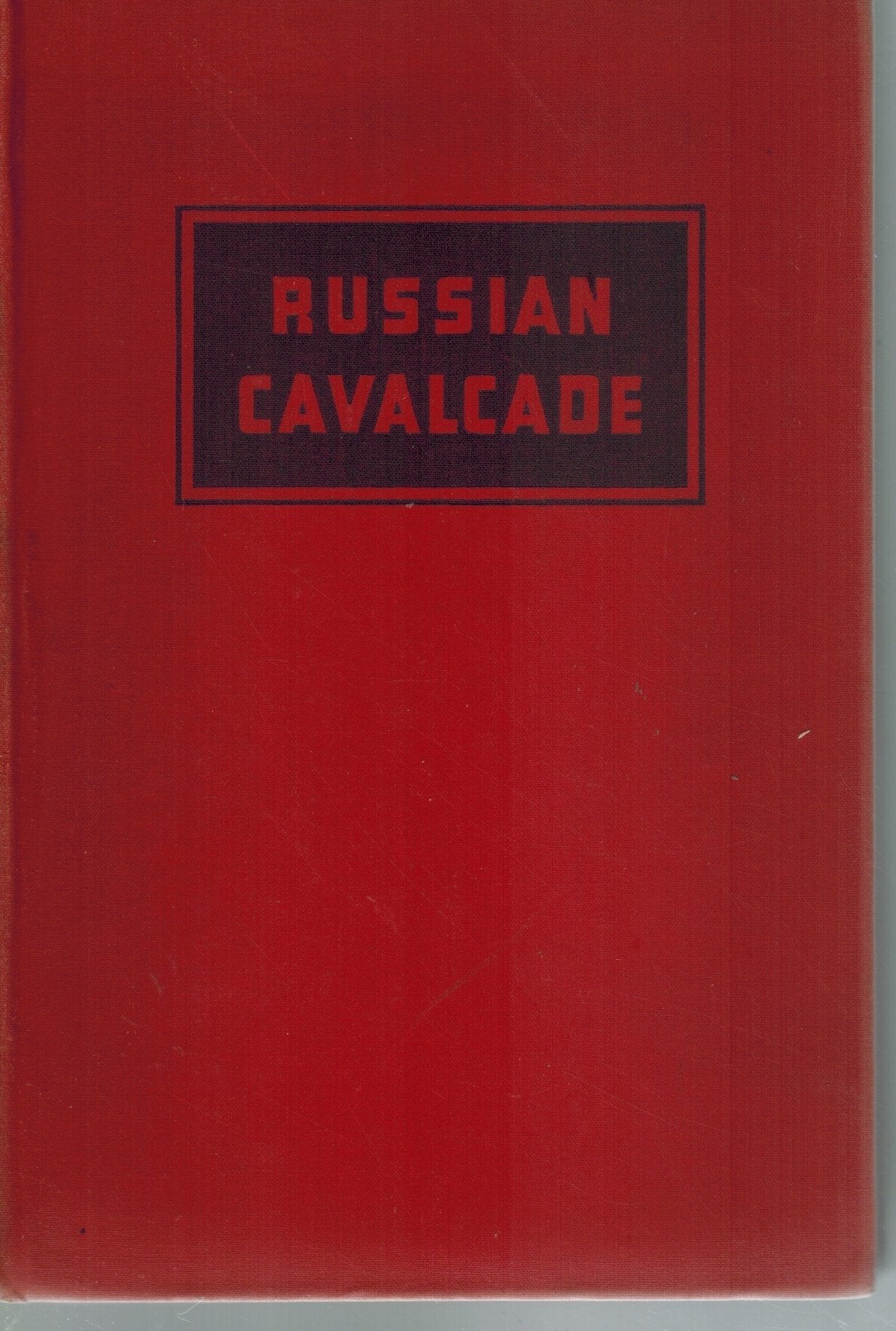 RUSSIAN CAVALCADE  A Military Record  by Parry, Albert
