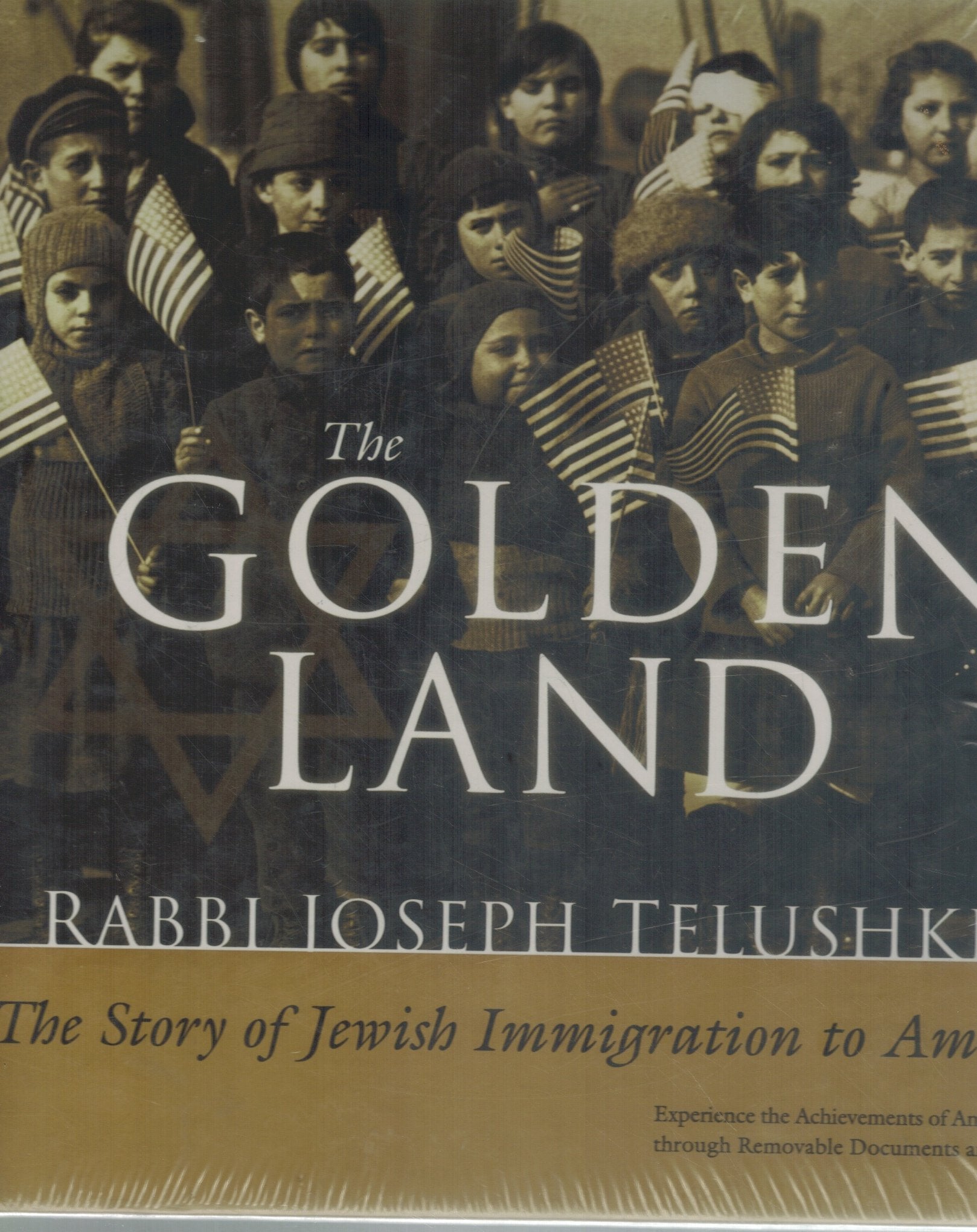 The Golden Land  The Story of Jewish Immigration to America: An  Interactive History With Removable Documents and Artifacts  by Telushkin, Rabbi Joseph