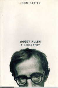Woody Allen  A Biography  by Baxter, John