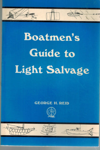 Boatmen's Guide to Light Salvage  by Reid, George H.