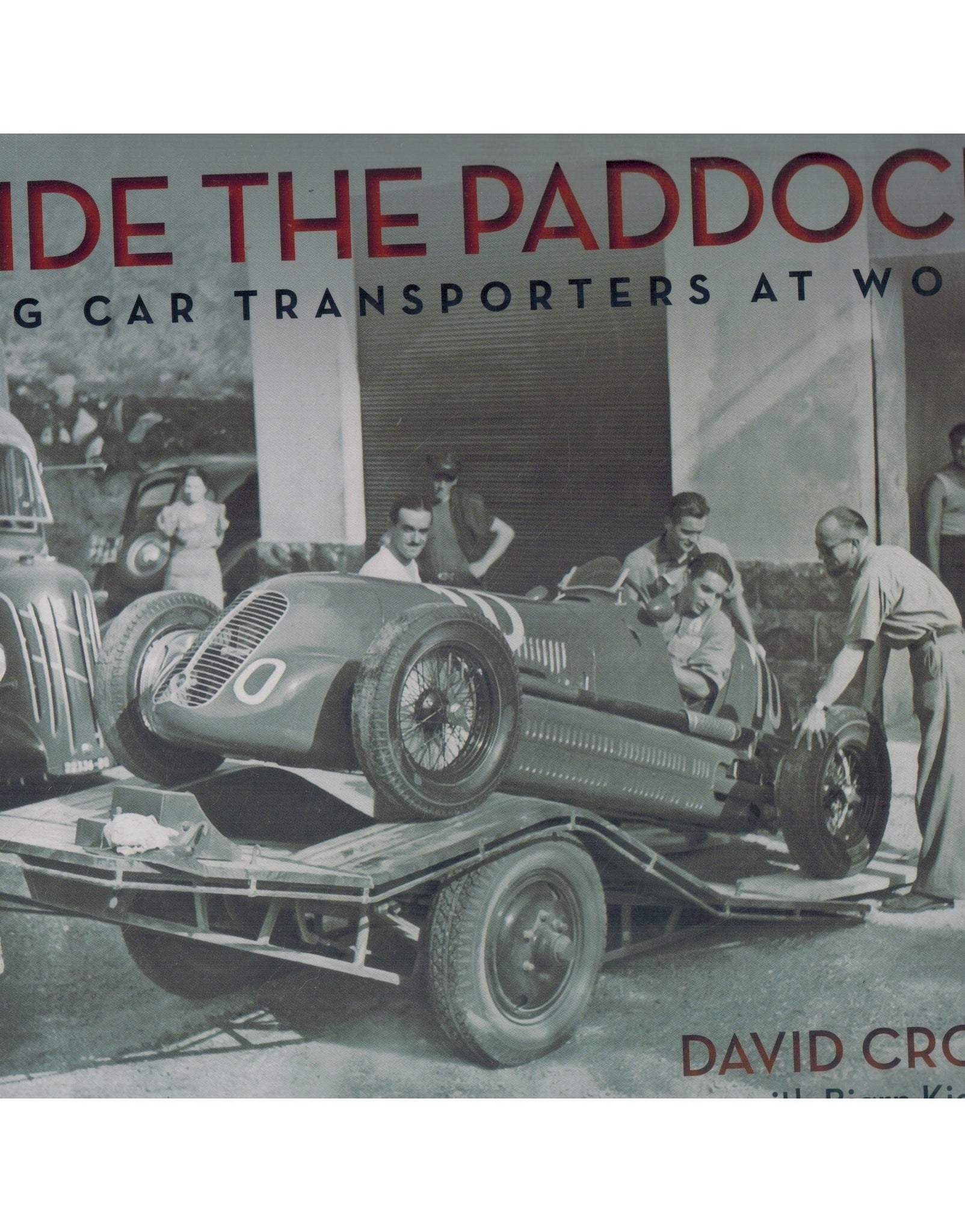 INSIDE THE PADDOCK  Racing Car Transporters at Work  by Cross, David
