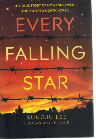 Every Falling Star  The True Story of How I Survived and Escaped North  Korea