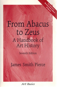 From Abacus to Zeus  A Handbook of Art History