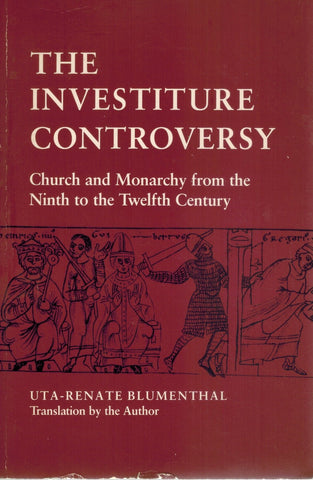 THE INVESTITURE CONTROVERSY  Church and Monarchy from the Ninth to the  Twelfth Century