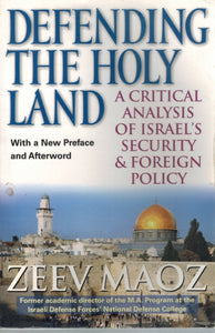 DEFENDING THE HOLY LAND A Critical Analysis of Israel's Security and  Foreign Policy