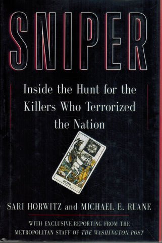 Sniper  Inside the Hunt for the Killers Who Terrorized the Nation  by Horwitz, Sari & Michael Ruane