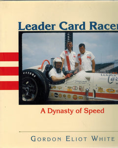 LEADER CARD RACERS A DYNASTY OF SPEED  by White, Gordon Eliot