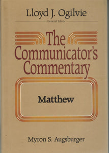 THE COMMUNICATOR'S COMMENTARY MATTHEW  by Augsburger, Myron S. & Lloyd J. Ogilvie