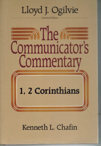 THE COMMUNICATOR'S COMMENTARY  1 And 2 Corinthians  by Chafin, Kenneth & Lloyd J. Ogilvie