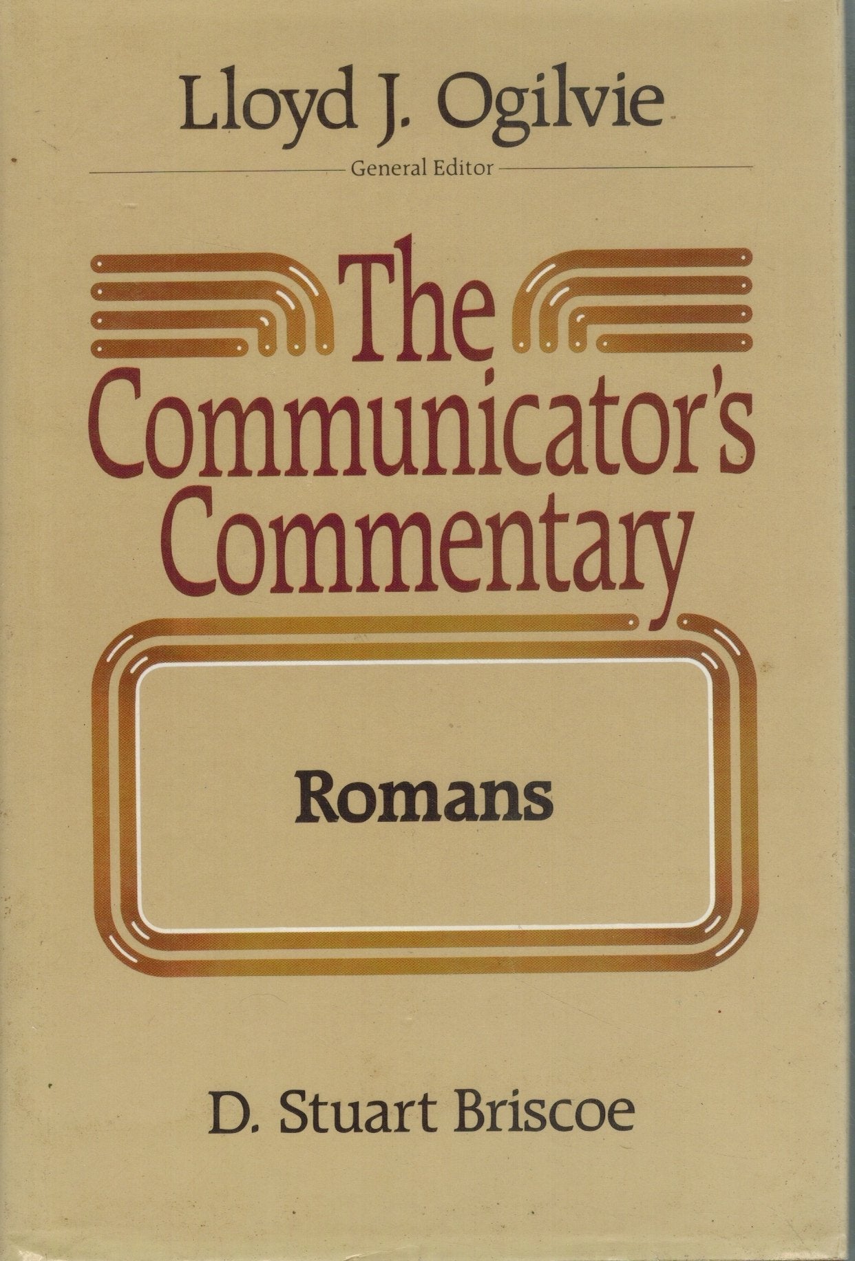 THE COMMUNICATOR'S COMMENTARY  Romans  by Briscoe, D. Stuart & Lloyd J. Ogilvie