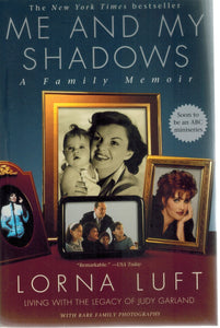 Me and My Shadows  A Family Memoir  by Luft, Lorna