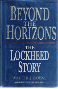 Beyond the Horizon  The Story of Lockheed  by Boyne, Walter J.