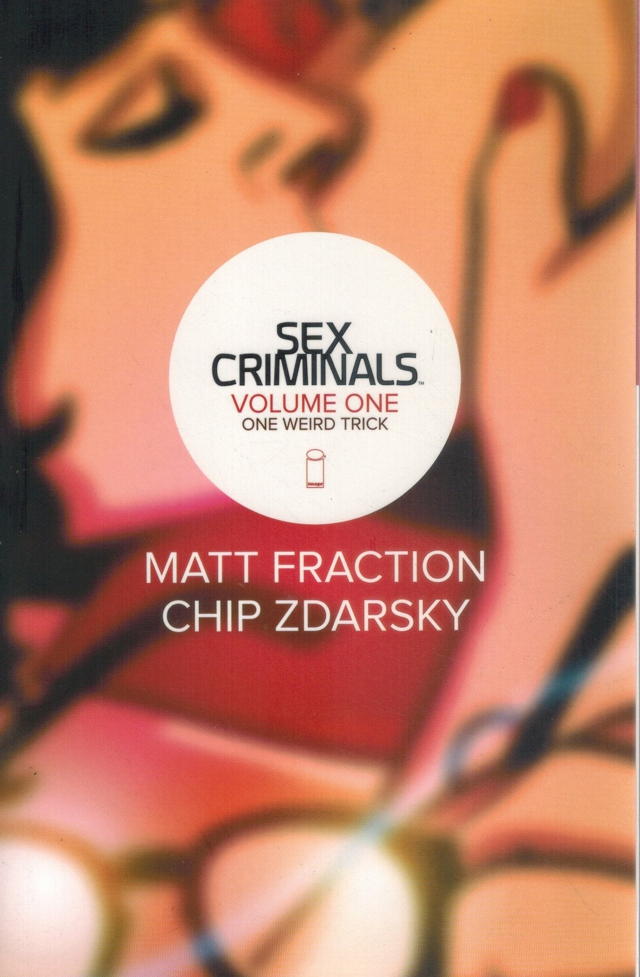 Sex Criminals Volume 1  One Weird Trick  by Fraction, Matt & Chip Zdarsky