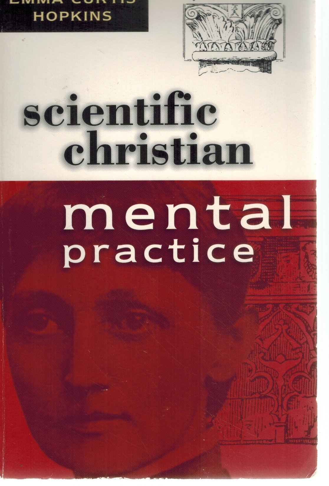 SCIENTIFIC CHRISTIAN MENTAL PRACTICE  by Hopkins, Emma Curtis