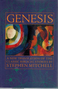 Genesis  A New Translation of the Classic Biblical Stories  by Mitchell, Stephen