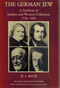The German Jew  A Synthesis of Judaism and Western Civilization, 1730-1930  by H. Friedlander