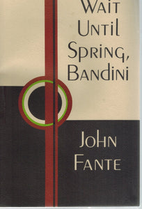 Wait Until Spring, Bandini  by Fante, John