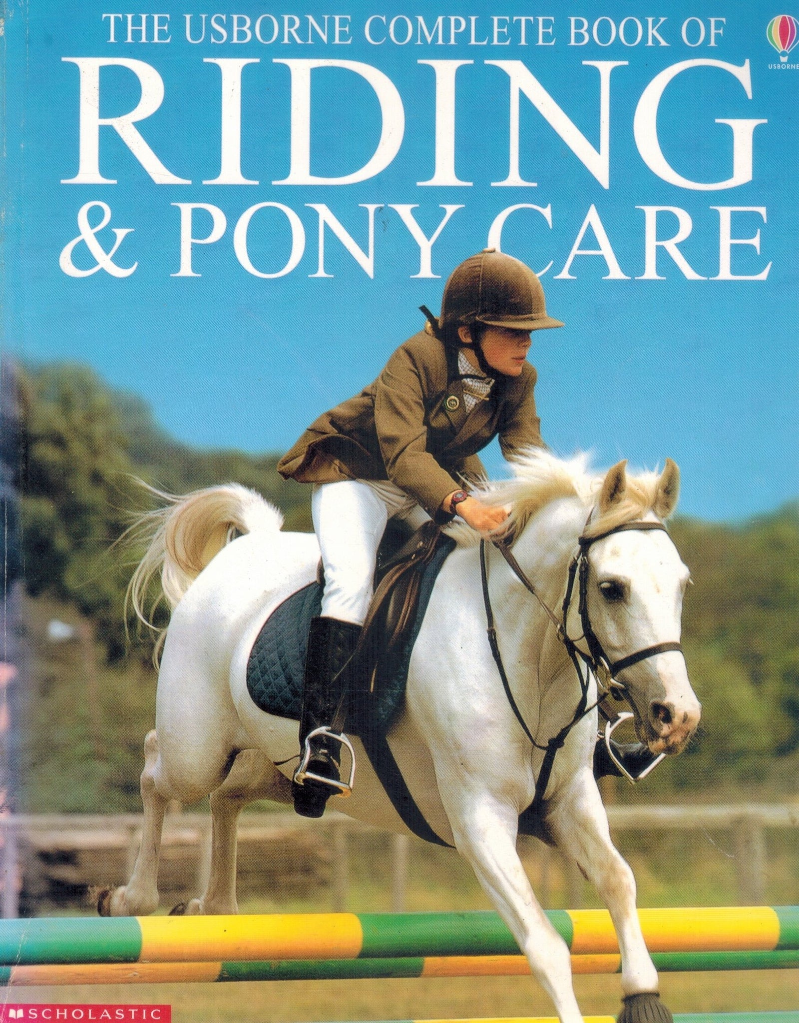 THE USBORNE COMPLETE BOOK OF RIDING & PONY CARE  by Dickins, Rosie & Gill Harvey & Vicki Groombridge & Ian McNee