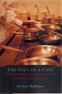 SOUL OF A CHEF The Journey Toward Perfection  by Ruhlman, Michael