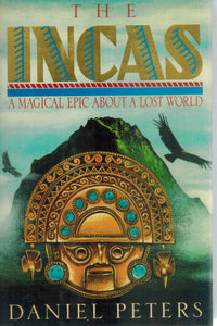 THE INCAS A Novel  by Peters, Daniel J.