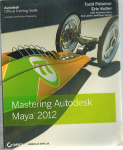 MASTERING AUTODESK MAYA 2012  by Palamar, Todd & Eric Keller