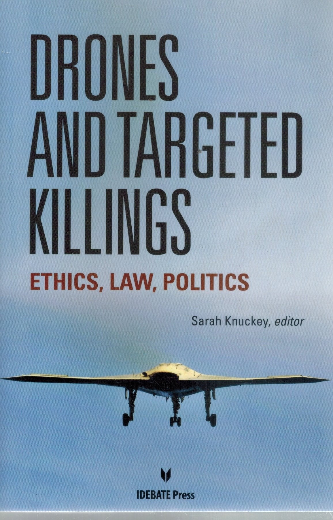 DRONES AND TARGETED KILLINGS  by Knuckey, Sarah