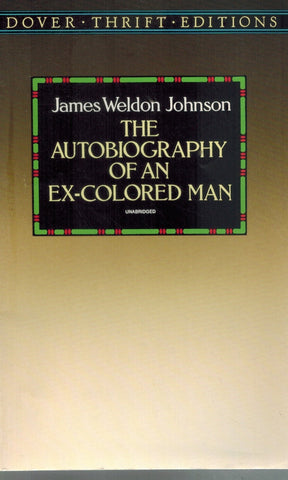 THE AUTOBIOGRAPHY OF AN EX-COLORED MAN  by Johnson, James Weldon