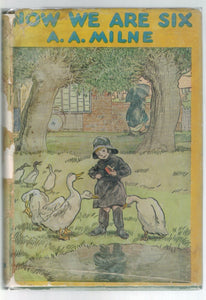 NOW WE ARE SIX. WITH DECORATIONS BY ERNEST H. SHEPARD  by Milne, A. A.