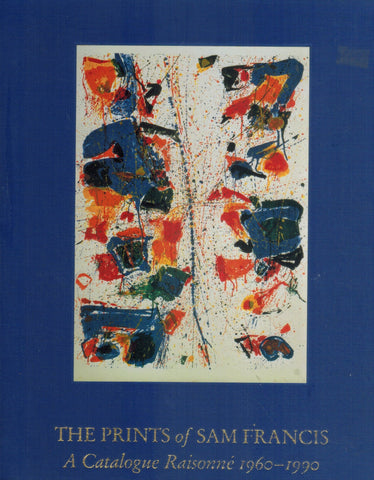THE PRINTS OF SAM FRANCIS A Catalogue Raisonne 1960-1990  by Lembark, Connie W.