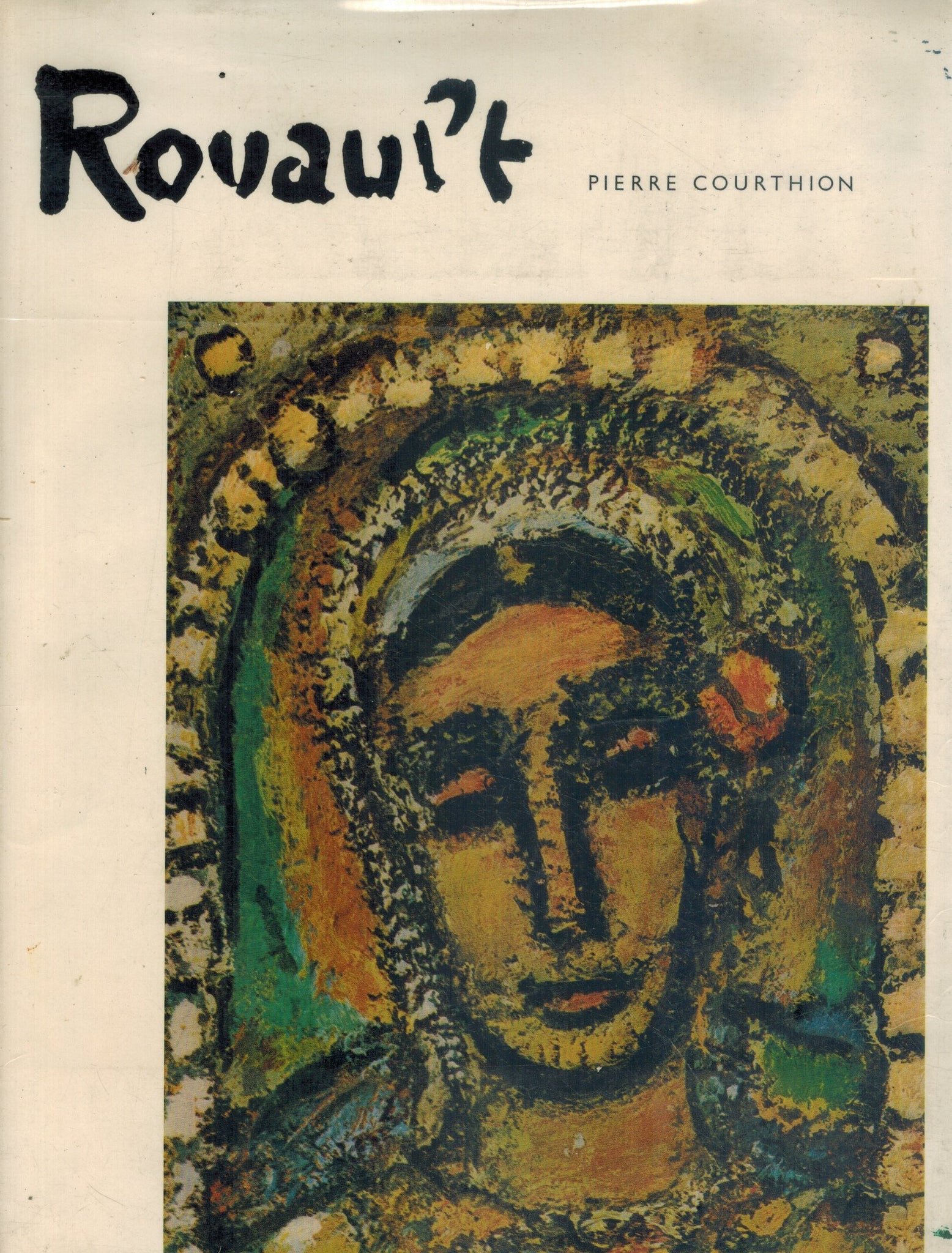 GEORGES ROUAULT INCLUDING A CATALOGUE OF WORKS PREPARED WITH THE  COLLABORATION OF ISABELLE ROUAULT  by Rouault, Georges & Pierre Courthion