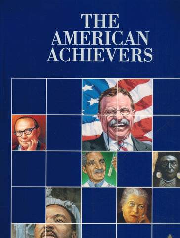 THE AMERICAN ACHIEVERS Celebrating 100 Pioneering Achievers Who Have  Improved the Quality of Life for all Americans  by Kendall, David