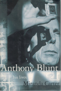 ANTHONY BLUNT His Lives  by Carter, Miranda
